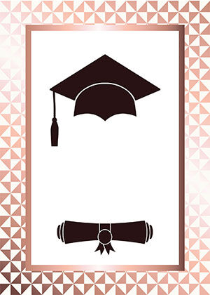 A mortarboard and rolled diploma inside a rose-gold geometric border.