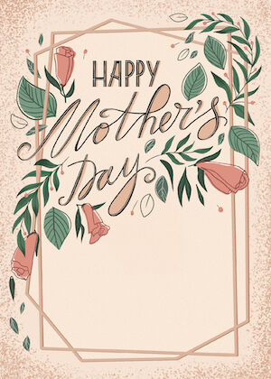 "Happy Mother's Day" in a gold frame wreathed in leaves and buds.